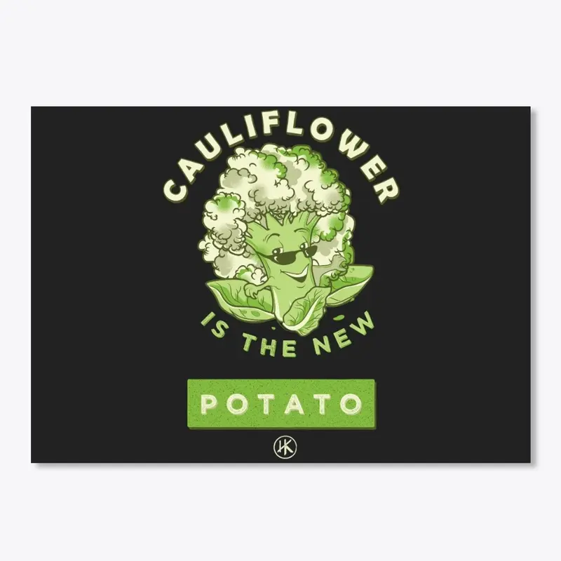 Cauliflower is the new potato (Dark)